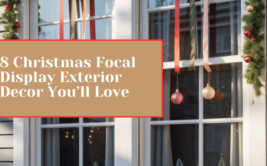 8 Christmas Focal Display Exterior Decor You’ll Love